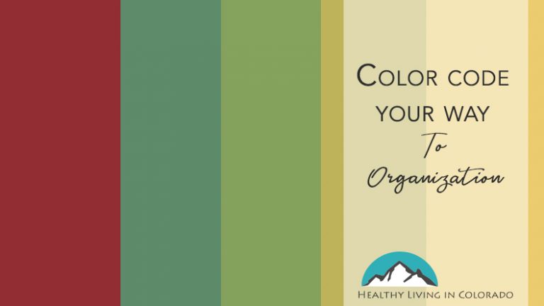 Color Code Your Way to Organization • Healthy Living in Colorado, LLC